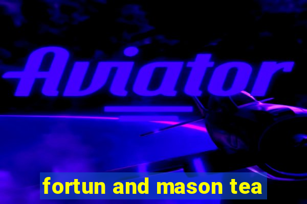 fortun and mason tea